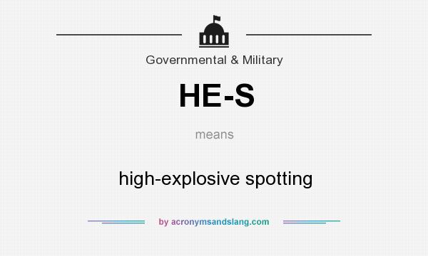 What does HE-S mean? It stands for high-explosive spotting