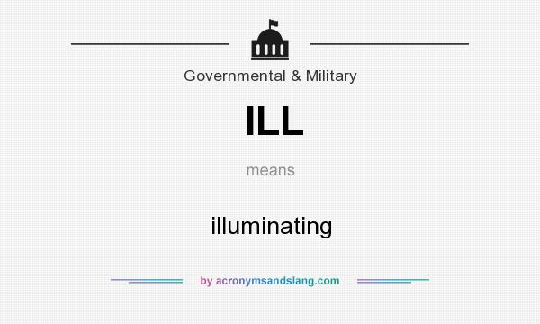 What does ILL mean? It stands for illuminating