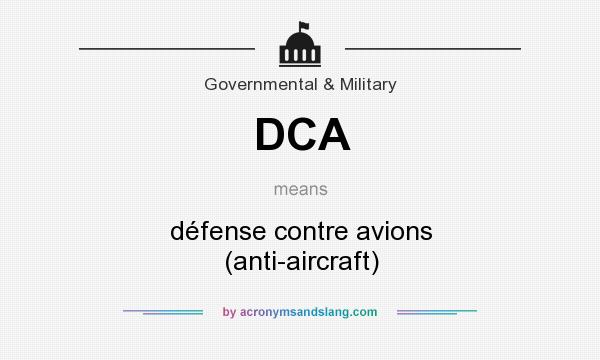 What does DCA mean? It stands for défense contre avions (anti-aircraft)