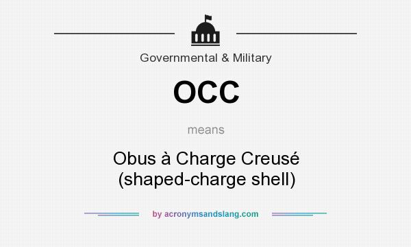 What does OCC mean? It stands for Obus à Charge Creusé (shaped-charge shell)