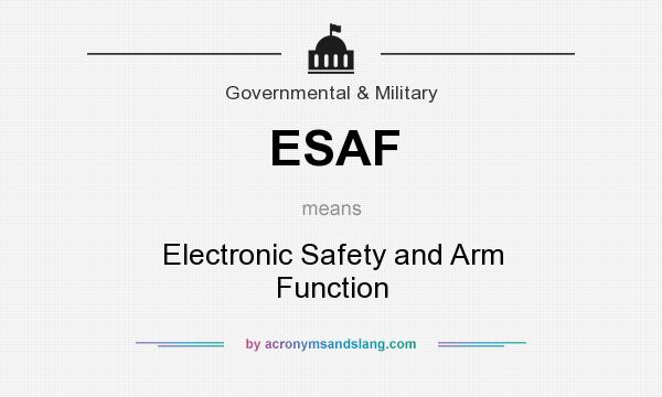 What does ESAF mean? It stands for Electronic Safety and Arm Function