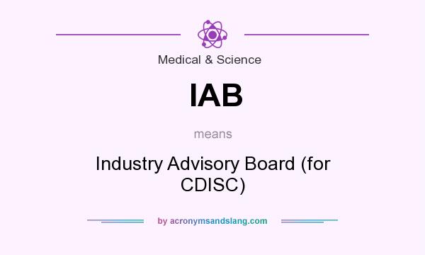 What does IAB mean? It stands for Industry Advisory Board (for CDISC)