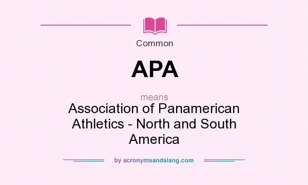 What does APA mean? It stands for Association of Panamerican Athletics - North and South America
