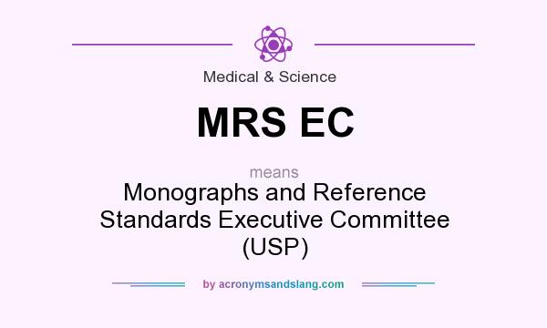 What does MRS EC mean? It stands for Monographs and Reference Standards Executive Committee (USP)