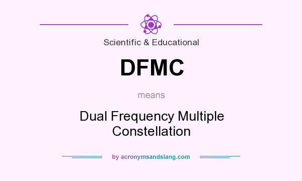 What does DFMC mean? It stands for Dual Frequency Multiple Constellation