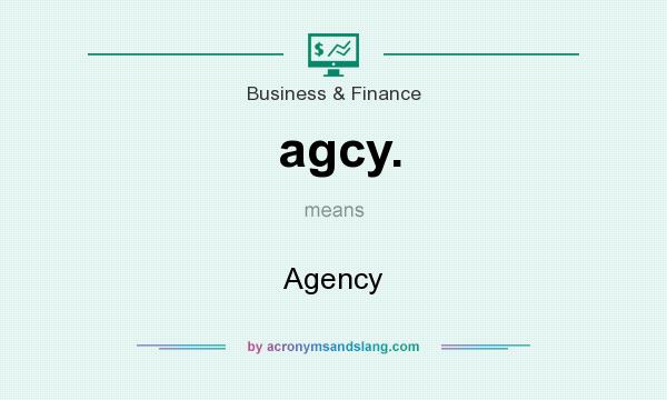 What does agcy. mean? It stands for Agency