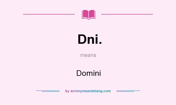 What does Dni. mean? It stands for Domini