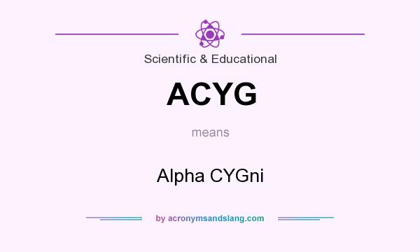 What does ACYG mean? It stands for Alpha CYGni