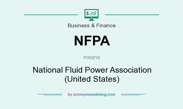 What does NFPA mean? It stands for National Fluid Power Association (United States)