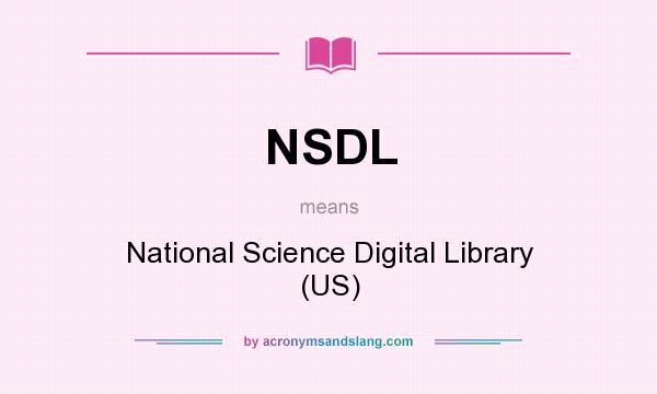 What does NSDL mean? It stands for National Science Digital Library (US)