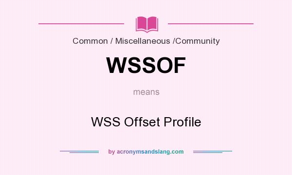 What does WSSOF mean? It stands for WSS Offset Profile