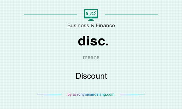 What does disc. mean? It stands for Discount