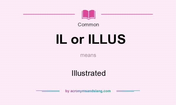 What does IL or ILLUS mean? It stands for Illustrated