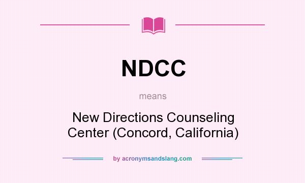 What does NDCC mean? It stands for New Directions Counseling Center (Concord, California)