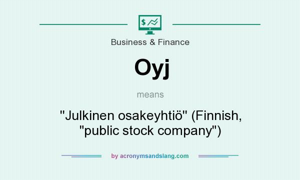 What does Oyj mean? It stands for ``Julkinen osakeyhtiö`` (Finnish, public stock company)