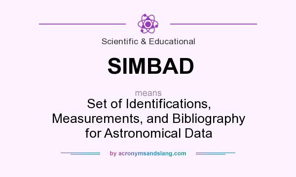 What does SIMBAD mean? It stands for Set of Identifications, Measurements, and Bibliography for Astronomical Data