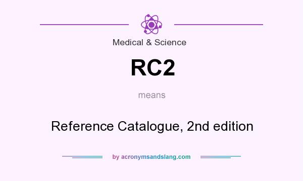 What does RC2 mean? It stands for Reference Catalogue, 2nd edition