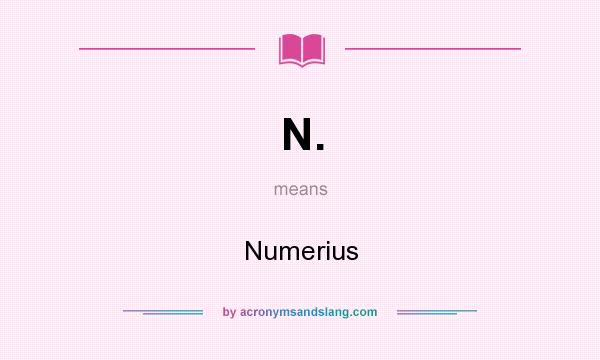 What does N. mean? It stands for Numerius