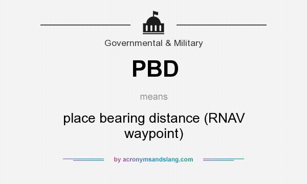 What does PBD mean? It stands for place bearing distance (RNAV waypoint)