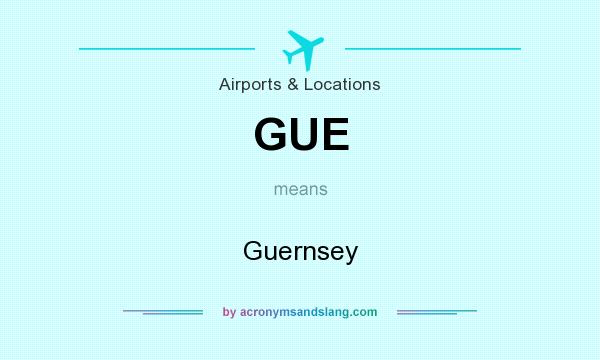What does GUE mean? It stands for Guernsey