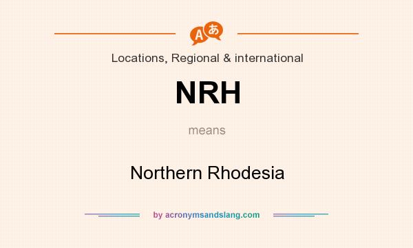What does NRH mean? It stands for Northern Rhodesia