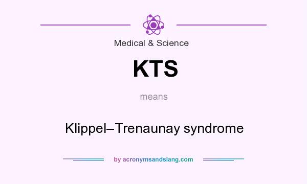 What does KTS mean? It stands for Klippel–Trenaunay syndrome