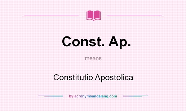 What does Const. Ap. mean? It stands for Constitutio Apostolica
