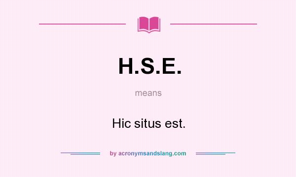 What does H.S.E. mean? It stands for Hic situs est.