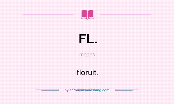 What does FL. mean? It stands for floruit.