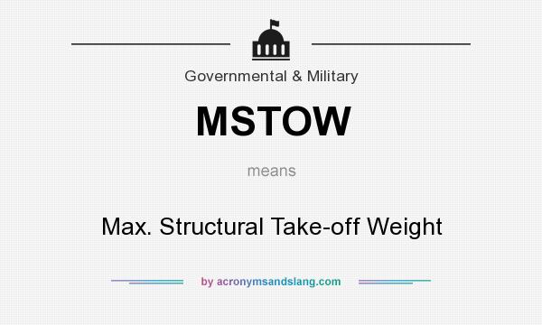 What does MSTOW mean? It stands for Max. Structural Take-off Weight