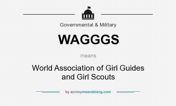 What does WAGGGS mean? It stands for World Association of Girl Guides and Girl Scouts