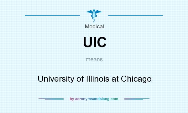 What does UIC mean? It stands for University of Illinois at Chicago