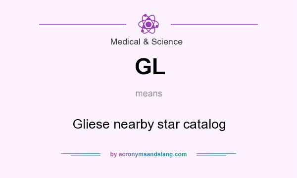 What does GL mean? It stands for Gliese nearby star catalog