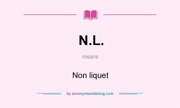 What does N.L. mean? It stands for Non liquet
