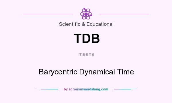 What does TDB mean? It stands for Barycentric Dynamical Time