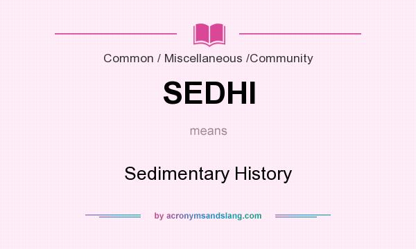 What does SEDHI mean? It stands for Sedimentary History