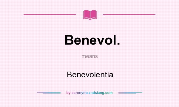 What does Benevol. mean? It stands for Benevolentia