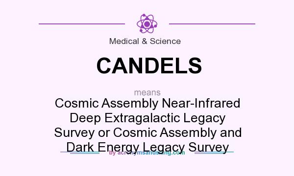 What does CANDELS mean? It stands for Cosmic Assembly Near-Infrared Deep Extragalactic Legacy Survey or Cosmic Assembly and Dark Energy Legacy Survey