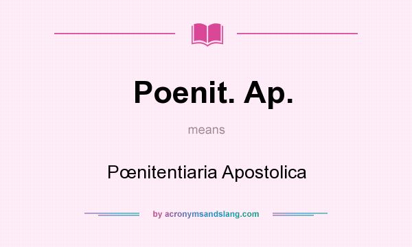 What does Poenit. Ap. mean? It stands for Pœnitentiaria Apostolica