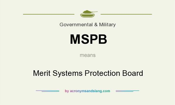 What does MSPB mean? It stands for Merit Systems Protection Board