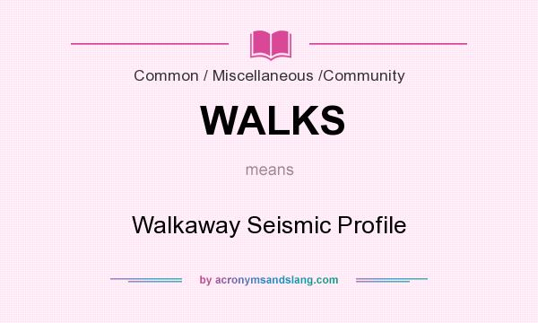 What does WALKS mean? It stands for Walkaway Seismic Profile