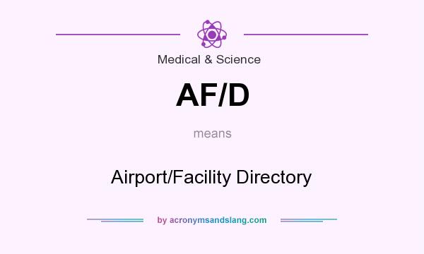 What does AF/D mean? It stands for Airport/Facility Directory