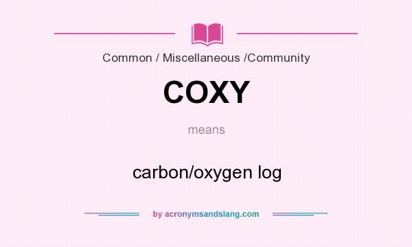 What does COXY mean? It stands for carbon/oxygen log