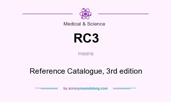What does RC3 mean? It stands for Reference Catalogue, 3rd edition