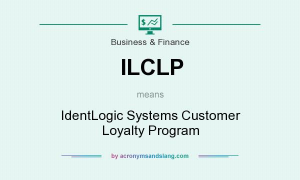 What does ILCLP mean? It stands for IdentLogic Systems Customer Loyalty Program