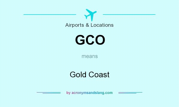 What does GCO mean? It stands for Gold Coast