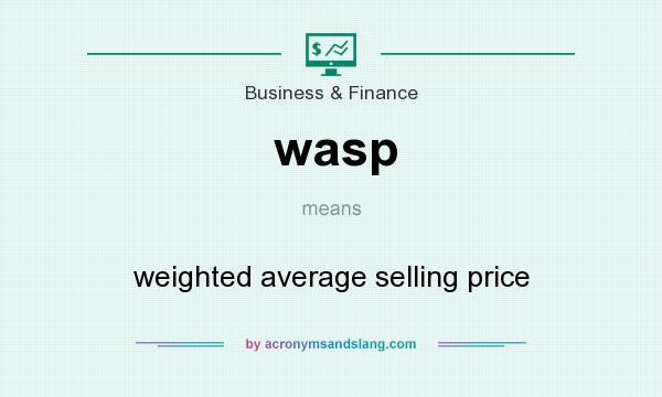 What does wasp mean? It stands for weighted average selling price