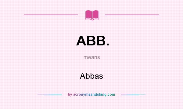 What does ABB. mean? It stands for Abbas