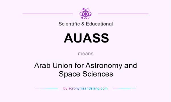What does AUASS mean? It stands for Arab Union for Astronomy and Space Sciences