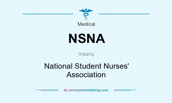 What does NSNA mean? It stands for National Student Nurses` Association